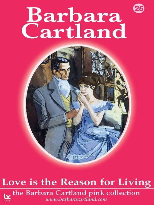 Title details for Love Is the Reason For Living by Barbara Cartland - Available
